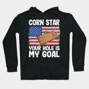 American Flag Corn Hole Board Corn Star Your Hole Is My Goal Hoodie